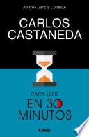 Carlos Castaneda para leer en 30 minutos