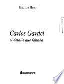 Carlos Gardel : el detalle que faltaba