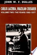 Carlos Lacerda, Brazilian Crusader: The years 1960-1977