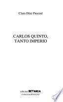 Carlos quinto, tanto imperio