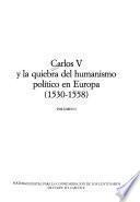 Carlos V y la quiebra del humanismo político en Europa, 1530-1558