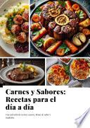 Carnes y Sabores: Recetas para el día a día