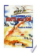 Carnet d'une route de la soie ou L'invitation aux voyages