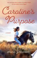 Caroline's Purpose