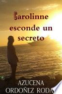 Carolinne esconde un secreto