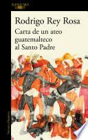 Carta de un ateo guatemalteco al Santo Padre
