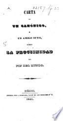 Carta de un canónigo, á un amigo suyo, sobre la procsimidad del fin del mundo. [Translated from the French by E. de la Piedra.]