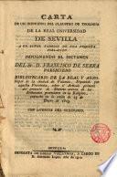 Carta de un individuo del Claustro de Teologia de la Real Universidad de Sevilla a un Sr. Párroco de una pequeña población impugnando el dictamen del Sr. Francisco de Serra... sobre el artículo 1o del Proyecto de Decreto acerca de los Tribunales protectores de la Religión