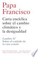 Carta enciclica sobre el cambio climatico y la desigualdad
