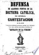 Carta pastoral del illmo. señor Obispo de Guadalajara a los sacerdotes de su diocesis relativa a la impugnacion que se ha hecho de su protesta de 21 de marzo de 1857