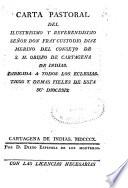 Carta pastoral del ... Señor Don Fray Custodio Diaz Merino del Consejo de S. M. Obispo de Cartagena de Indias. Dirigida a todos los eclesiasticos y demas fieles de esta su Diocesis