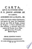 Carta, que el illustrisimo Señor D. Fr. Joseph Antonio de S. Alberto, arzobispo de La Plata, escribió á los indios infieles chirihuanos