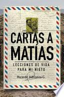 Cartas a Matías: Lecciones de vida para mi nieto