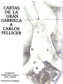 Cartas de la gran Gabriela a Carlos Pellicer