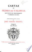 Cartas de Pedro de Valdivia que tratan del descubrimiento y conquista de Chile