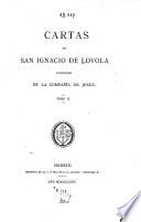 Cartas de San Ignacio de Loyola, Fundador de la Compañia de Jesus