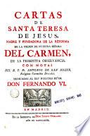 Cartas de santa Teresa de Jesus, madre, y fundadora de la reforma de la orden de nuestra señora del Carmen, de la primitiva observancia [...].
