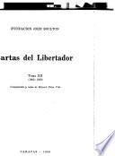 Cartas del Libertador corregidas conforme a los originales: 1803-1830. Compilación y notas de M. Pérez Vila
