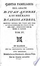 Cartas familiares ... a su hermano D. Carlos Andres, dandole noticia del viage que hizo a varias ciudades de Italian en el año (1785-1791)