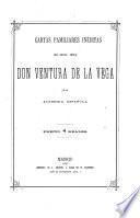 Cartas familiares inéditas del Excmo. Señor Don Ventura de la Vega de la Academia Española