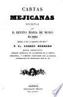 Cartas mejicanas escritas ... en 1805. Dadas á luz á impulsos del Rev.mo P. Fr. Andres Herrero