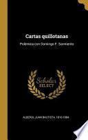 Cartas Quillotanas: Polémica Con Domingo F. Sarmiento