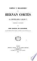 Cartas y relaciones de Hernan Cortés al emperador Carlos V
