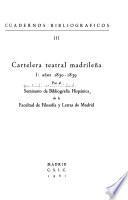 Cartelera teatral madrileña: Años 1830-1839, por el Seminario de Bibliografía Hispánica de la Facultad de Filosofía y Letras de Madrid