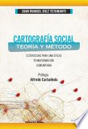 Cartografía social: Teoría y método Estrategias para una eficaz transformación comunitaria