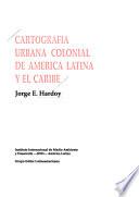 Cartografia urbana colonial de América Latina y el Caribe