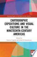 Cartographic Expeditions and Visual Culture in the Nineteenth-Century Americas