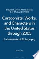 Cartoonists, Works, and Characters in the United States through 2005