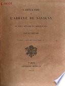 Cartulaire de l'Abbadye de Savigny suivi du petit cartulaire de l'Abbaye d'Ainy