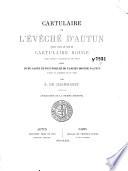 Cartulaire de l'évêché d'Autun connu sous le nom de Cartulaire rouge publié d'après un manuscrit du XIIIe sciècle suivi d'une carte et d'un pouille de l'éncien diocèse d'Autun d'après un manuscrit du XIVe sicèle