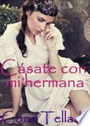 Cásate con mi hermana