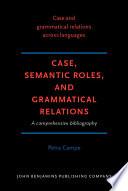 Case, Semantic Roles, and Grammatical Relations