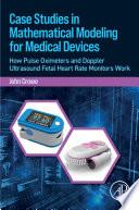 Case Studies in Mathematical Modeling for Medical Devices