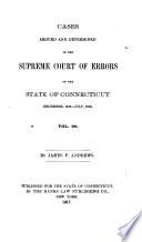 Cases Argued and Determined in the Supreme Court of Errors of the State of Connecticut