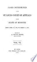 Cases Determined in the St. Louis Court of Appeals of the State of Missouri