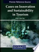 Cases on Innovation and Sustainability in Tourism
