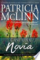 Casi Una Novia (Flores Silvestres de Wyoming Libro 2)