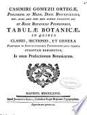 Casimiri Gomezii Ortegae ... Tabulae botanicae