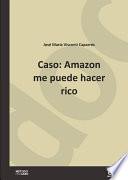 Caso: Amazon me puede hacer rico