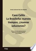 Caso Cafés La Brasileña: nuevos tiempos, ¿nuevas soluciones?
