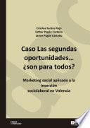 Caso Las segundas oportunidades… ¿son para todos? Marketing social aplicado a la inserción sociolaboral en Valencia