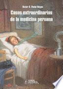 Casos extraordinarios de la medicina peruana