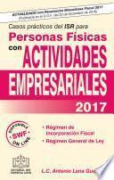 CASOS PRACTICOS DEL ISR PARA PERSONAS FISICAS CON ACTIVIDADES EMPRESARIALES 2017