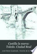 Castilla la Nueva: Toledo. Ciudad Real