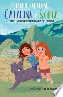 CATALINA Y SOFÍA EN EL MUNDO SUBTERRÁNEO DEL CUSCO