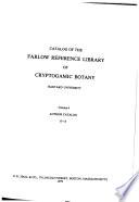 Catalog of the Farlow Reference Library of Cryptogamic Botany, Harvard University: Author catalog